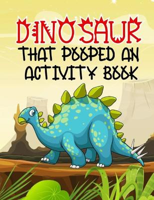 Book cover for Dinosaur That Pooped An Activity Book