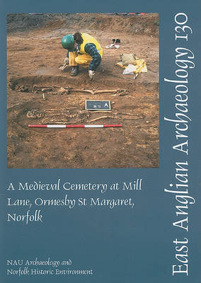 Book cover for A Medieval Cemetery at Mill Lane, Ormesby St Margaret, Norfolk