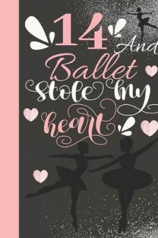 Cover of 14 And Ballet Stole My Heart