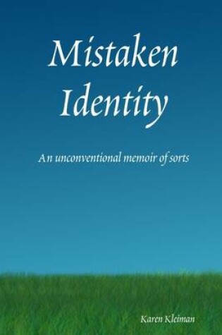 Cover of Mistaken Identity: An Unconventional Memoir of Sorts