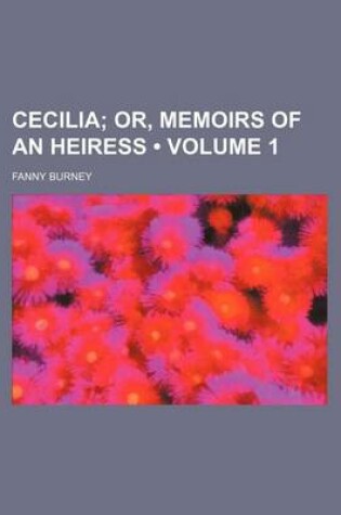 Cover of Cecilia (Volume 1); Or, Memoirs of an Heiress