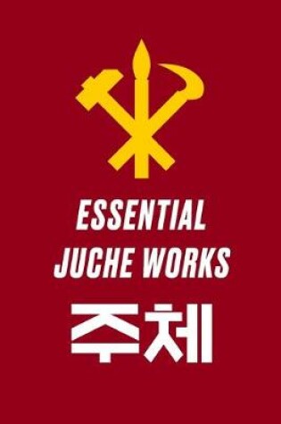 Cover of Essential Juche Works