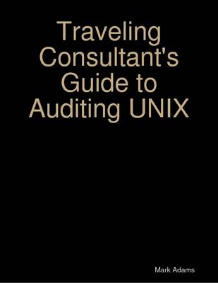 Book cover for Traveling Consultant's Guide to Auditing UNIX