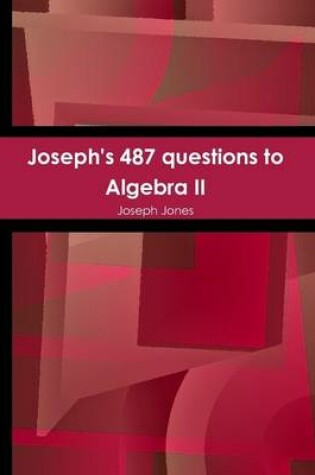 Cover of Joseph's 487 questions to Algebra II