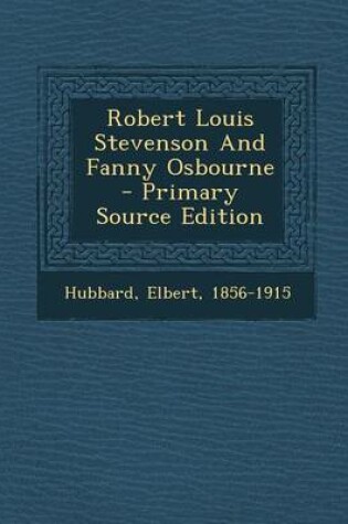 Cover of Robert Louis Stevenson and Fanny Osbourne - Primary Source Edition