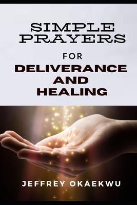 Book cover for Simple Prayers for Deliverance and Healing