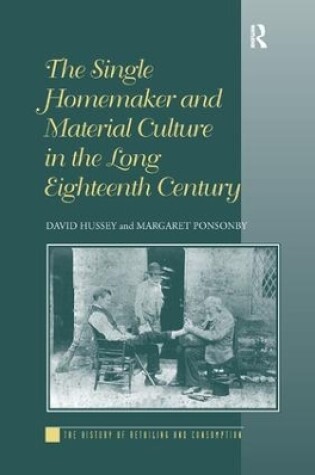 Cover of The Single Homemaker and Material Culture in the Long Eighteenth Century