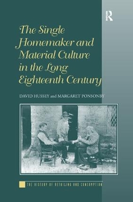 Cover of The Single Homemaker and Material Culture in the Long Eighteenth Century