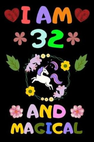 Cover of I Am 32 and Magical