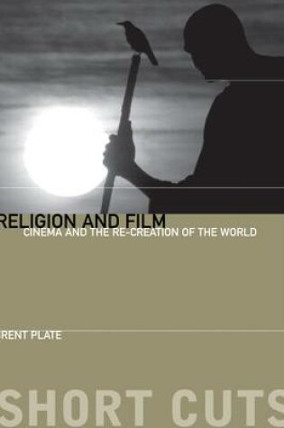 Cover of Religion and Film – Cinema and the Re–creation of the World