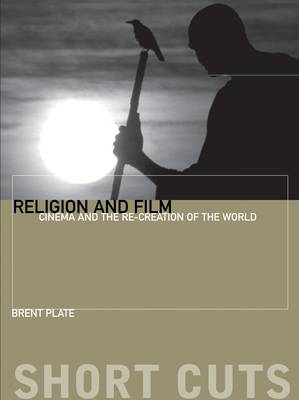 Book cover for Religion and Film – Cinema and the Re–creation of the World