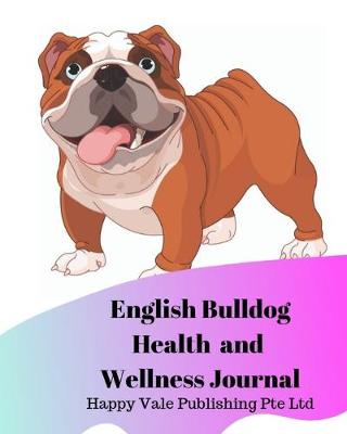 Book cover for English Bulldog Health and Wellness Journal