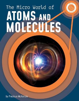 Cover of The Micro World of Atoms and Molecules