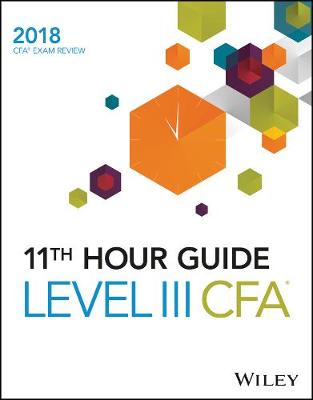 Book cover for Wiley 11th Hour Guide for 2018 Level III CFA Exam