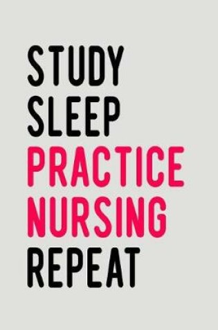 Cover of Study Sleep Practice Nursing Repeat