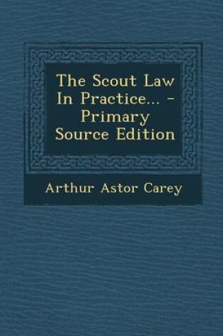 Cover of The Scout Law in Practice... - Primary Source Edition