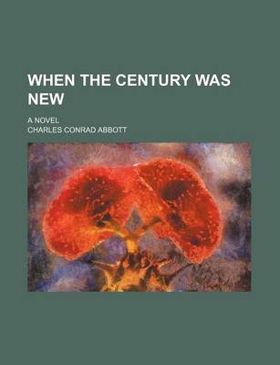 Book cover for When the Century Was New; A Novel