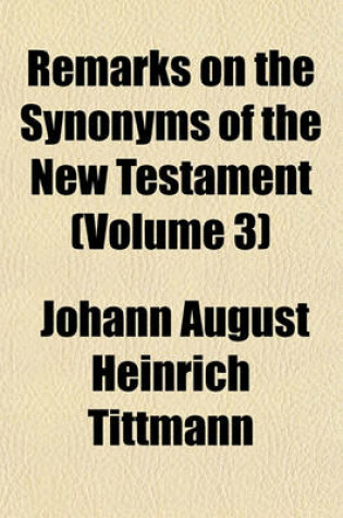 Cover of Remarks on the Synonyms of the New Testament (Volume 3)