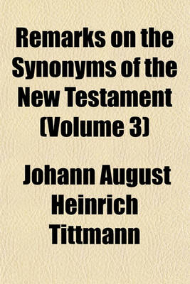 Book cover for Remarks on the Synonyms of the New Testament (Volume 3)