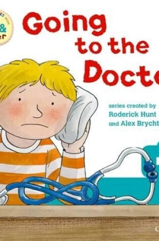 Cover of Oxford Reading Tree: Read With Biff, Chip & Kipper First Experience Going to the Doctor