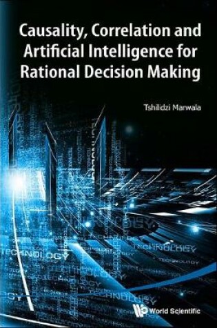 Cover of Causality, Correlation And Artificial Intelligence For Rational Decision Making