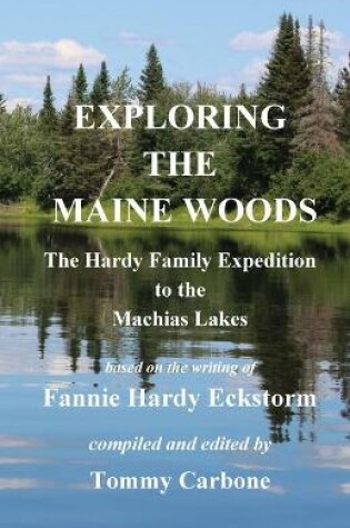 Cover of Exploring the Maine Woods - The Hardy Family Expedition to the Machias Lakes