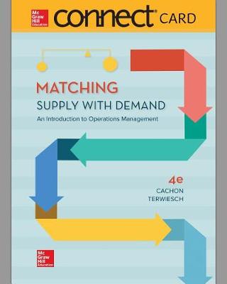 Book cover for Connect Access Card for Matching Supply with Demand: An Introduction to Operations Management