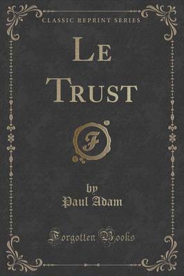 Book cover for Le Trust (Classic Reprint)