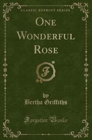 Cover of One Wonderful Rose (Classic Reprint)