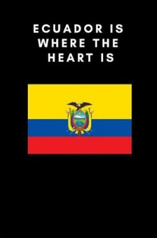 Cover of Ecuador Is Where the Heart Is