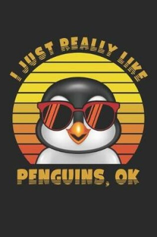 Cover of I Just Really Like Penguins Ok