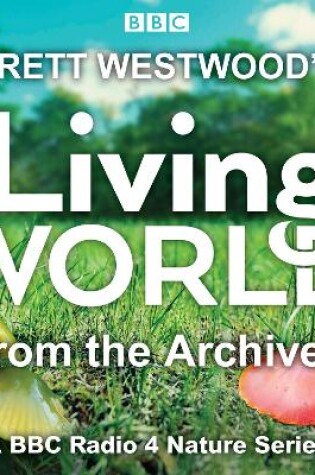 Cover of Brett Westwood’s Living World from the Archives