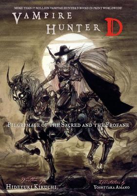 Book cover for Vampire Hunter D Volume 6: Pilgrimage Of The Sacred And The Profane