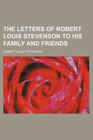 Cover of The Letters of Robert Louis Stevenson to His Family and Friends (Volume 1)