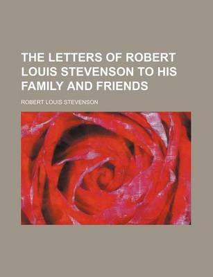 Book cover for The Letters of Robert Louis Stevenson to His Family and Friends (Volume 1)