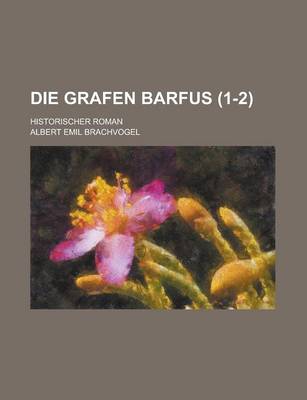 Book cover for Die Grafen Barfus; Historischer Roman (1-2)