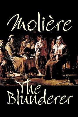 Book cover for The Blunderer by Moliere, Drama