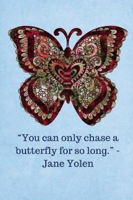 Book cover for You can only chase a butterfly for so long -Jane Yolen - Light Blue