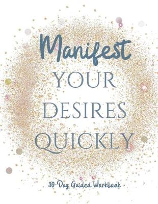 Book cover for Manifest your Desires Quickly