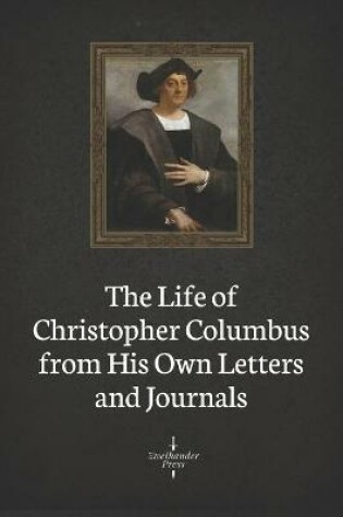 Cover of The Life of Christopher Columbus from His Own Letters and Journals (Illustrated)