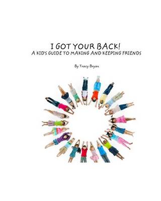 Book cover for I Got Your Back! a Kid's Guide to Making & Keeping Friends