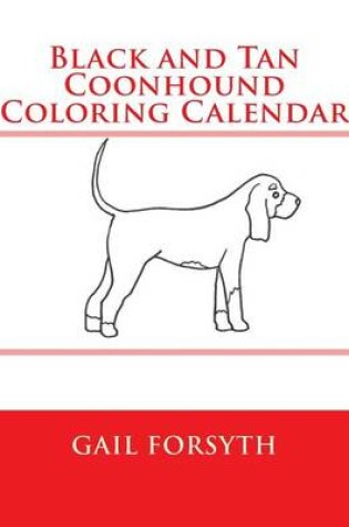 Cover of Black and Tan Coonhound Coloring Calendar