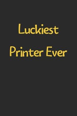 Book cover for Luckiest Printer Ever