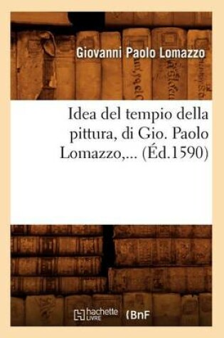 Cover of Idea del Tempio Della Pittura, Di Gio (�d.1590)