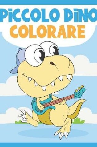 Cover of Piccolo Dino Colorare