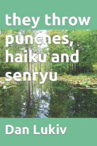 Cover of they throw punches, haiku and senryu