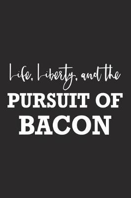 Book cover for Life Liberty and the Pursuit of Bacon