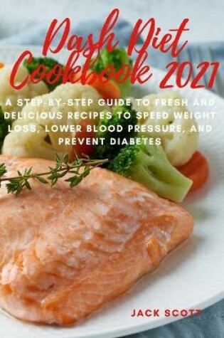 Cover of Dash Diet Cookbook 2021