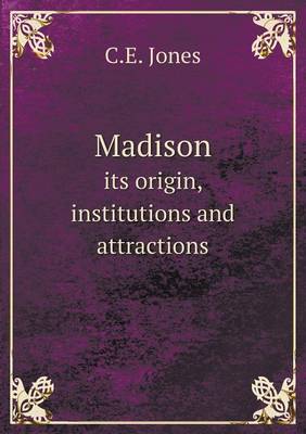 Book cover for Madison its origin, institutions and attractions