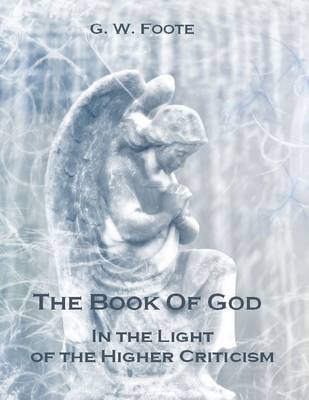 Book cover for The Book of God : In the Light of the Higher Criticism (Illustrated)